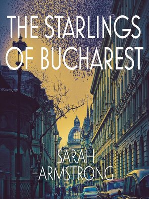 cover image of The Starlings of Bucharest